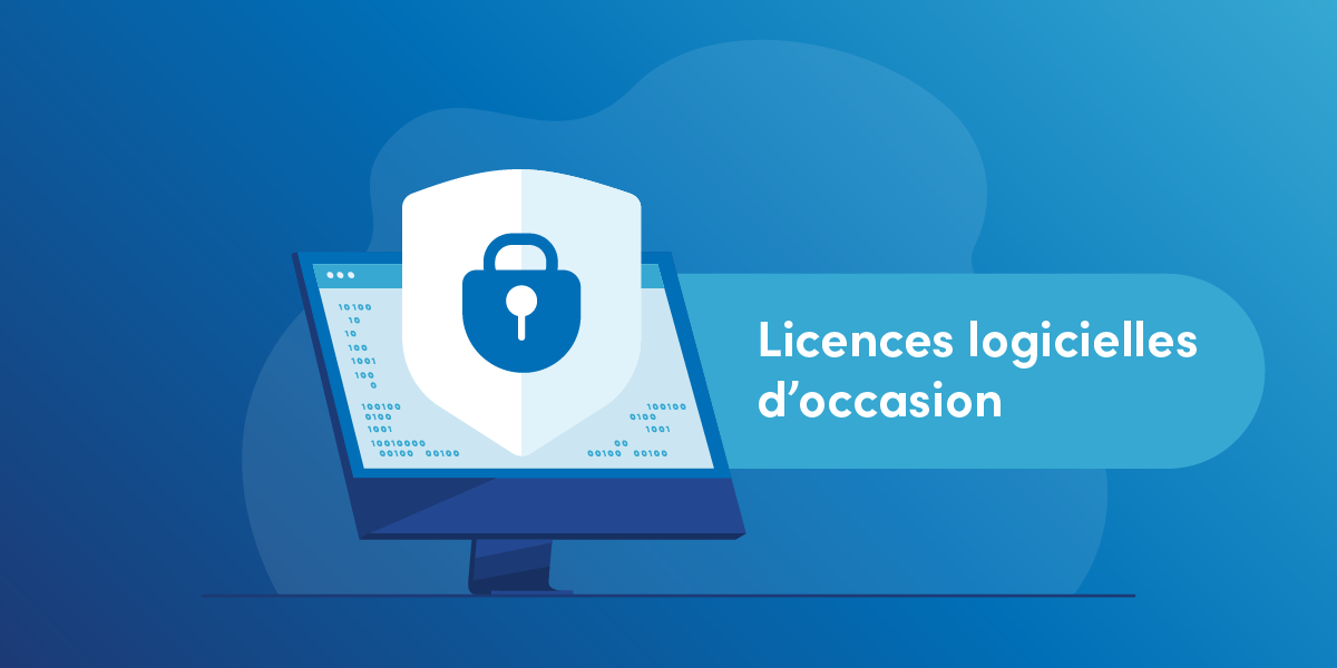 Blog_Licences logicielles d’occasion